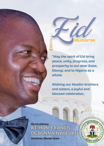 EID-EL KABIR: GOVERNOR NWIFURU TASKS MUSLIMS ON PEACE, SOCIAL COHESION, LOVE